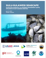 Sulu-Sulawesi Seascape, Ecosystem Approach Fisheries Management (EAFM) Implementation Planning Meeting
June 2-5, 2015 Manado, Indonesia
